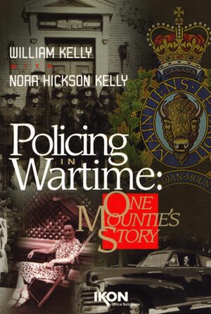Policing in Wartime: One Mountie's Story