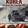 Korea: The Ground War from Both Sides (Images of War)