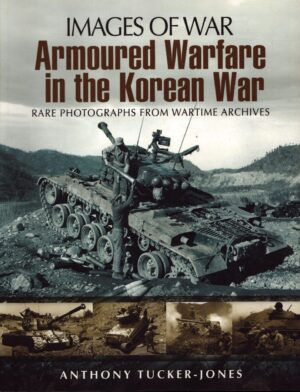 Armoured Warfare in the Korean War (Images of War)
