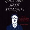 For God's Sake Shoot Straight!: The Court Martial and Execution of Sub Lt. Edwin Dyett