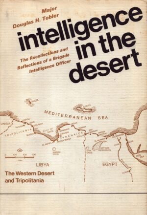 Intelligence in the Desert: The Recollections and Reflections of a Brigade Intelligence Officer