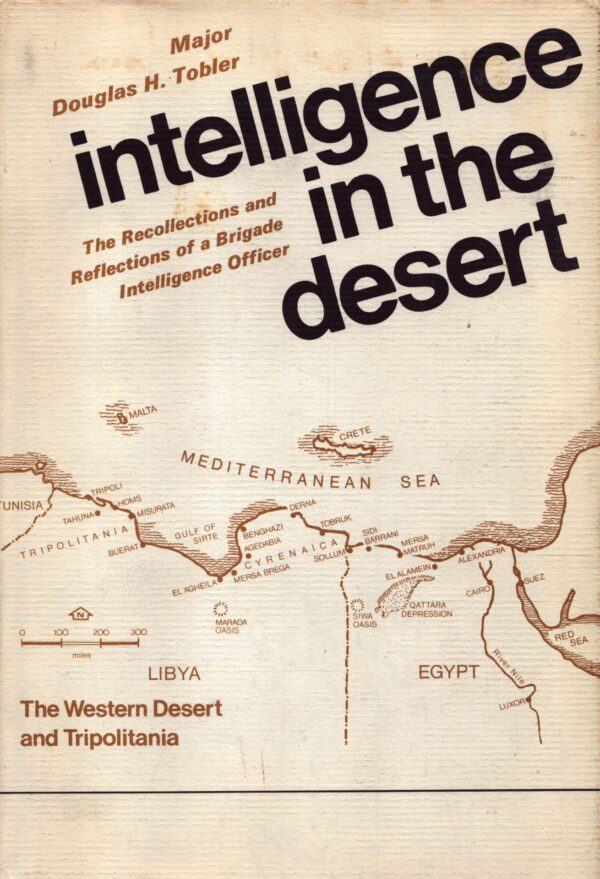 Intelligence in the Desert: The Recollections and Reflections of a Brigade Intelligence Officer