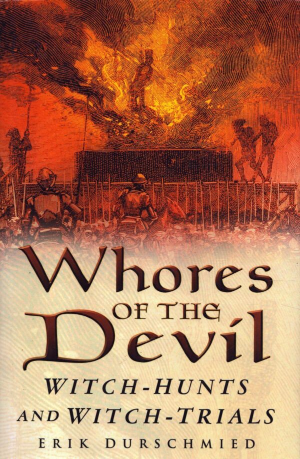 Whores of the Devil: Witch-Hunts and Witch-Trials
