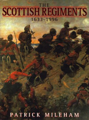 Scottish Regiments 1633-1996 by Patrick Mileham