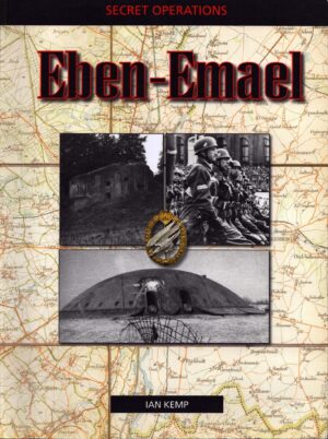 Secret Operations: Eben-Emael Volume 1 by Ian Kemp
