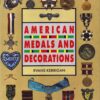 American Medals and Decorations by Evans E. Kerrigan