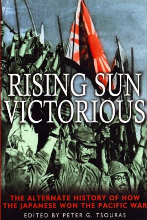 Rising Sun Victorious by Peter Tsouras