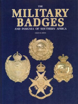 The Military Badges and Insignia of Southern Africa by Colin R Owen
