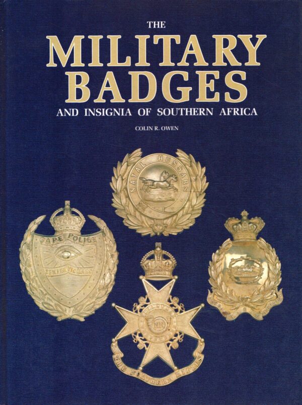 The Military Badges and Insignia of Southern Africa by Colin R Owen