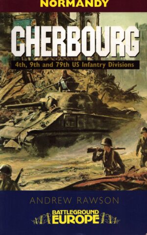 Cherbourg (Battleground Europe) by Andrew Rawson