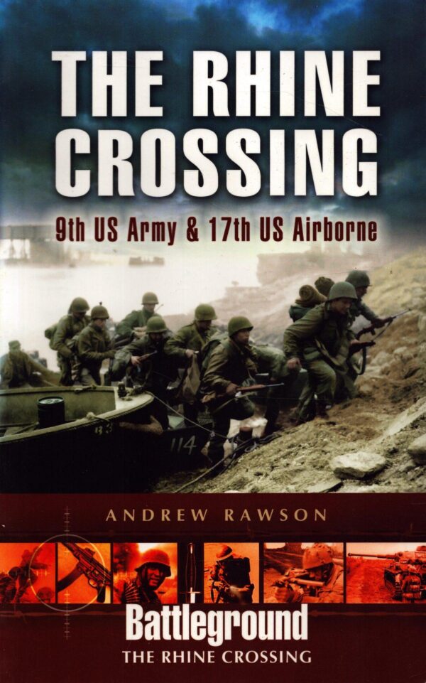 The Rhine Crossing: 9th US Army & 17th US Airborne by Andrew Rawson