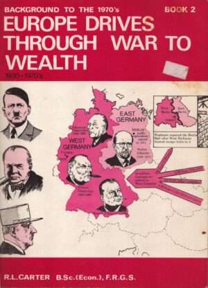Europe Drives Through War to Wealth, 1930-1970's (Background to the 1970's) by R. L. Carter