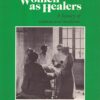 Women as Healers: A History of Women and Medicine (Women in History) by Hilary Bourdillon