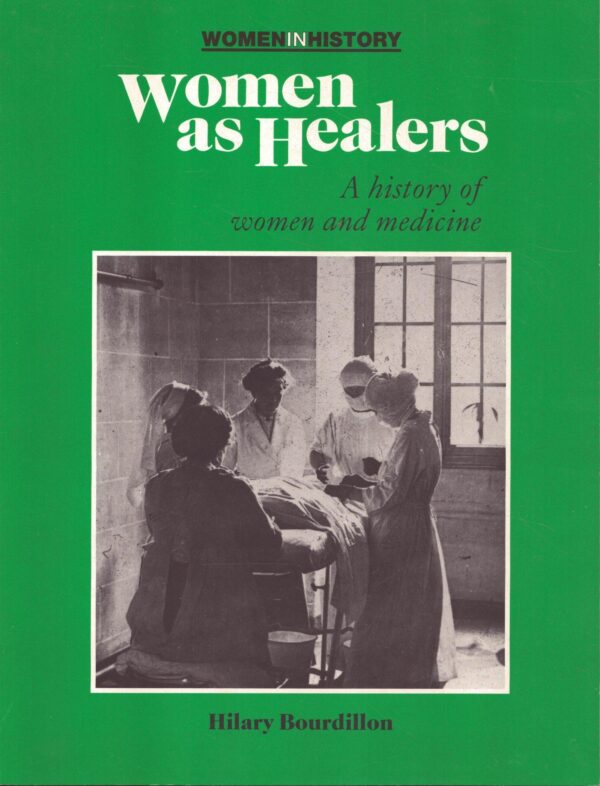 Women as Healers: A History of Women and Medicine (Women in History) by Hilary Bourdillon