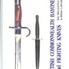 British Commonwealth Bayonets and Fighting Knives by Ian Skennerton & Brian Labudda