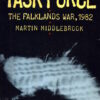 Task Force: The Falklands War, 1982 by Martin Middlebrook
