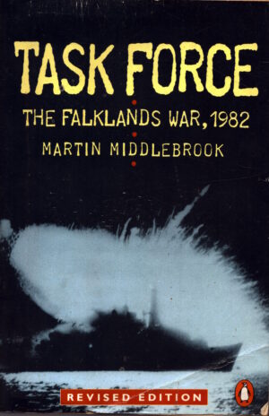 Task Force: The Falklands War, 1982 by Martin Middlebrook