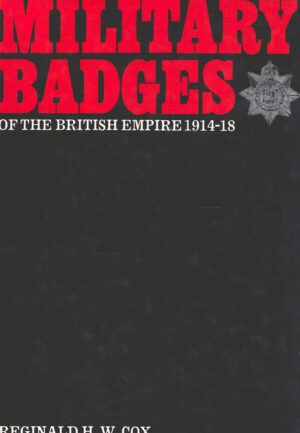 Military Badges of the British Empire, 1914-18 by R.H.W. Cox