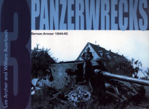 Panzerwrecks 3: German Armour 1944-45 by Archer And Auerbach