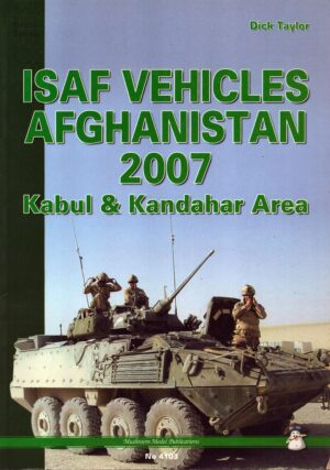 ISAF Vehicles Afghanistan: Kabul and Kandahar Area by Taylor, Dick