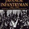 Fighting Techniques of a Japanese Infantryman 1941-1945: Training, Technique and Weapons by Daughtery III, Leo J