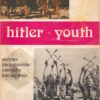 Hitler Youth; History, Organisation, Uniforms and Insignia. by Stephens, Frederick J.