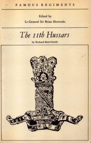 11th Hussars (Famous Regiments S.) by Brett-Smith, Richard