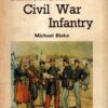 American Civil War Infantry by Blake, Michael