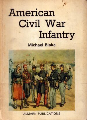 American Civil War Infantry by Blake, Michael