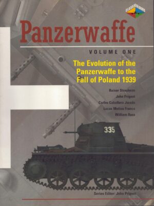 Panzerwaffe Volume 1: The Evolution of the Panzerwaffe to the Fall of Poland 1939 by Prigent, J