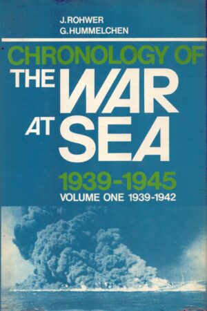 Chronology of the War at Sea 1939-1945 - Volume One (1939-1942) by Rohwer, Jurgen; Hummelchen, Gerhard
