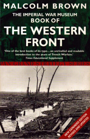 The Imperial War Museum Book of the Western Front (Pan Grand Strategy Series) by Malcolm Brown