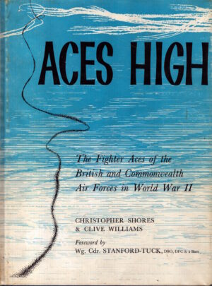 Aces High: Fighter Aces of the British & Commonwealth Air Forces in World War II by Shores & Williams