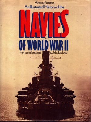 An Illustrated History of the Navies of World War II by Anthony Preston