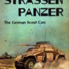 Strassen Panzer: The German Scout Cars - Armor Series, Vol. 5 by Walter Spielberger & Uwe Feist