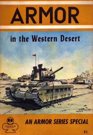 Armor in the Western Desert - Armor Series, Vol. 8 by Walter Spielberger & Uwe Feist