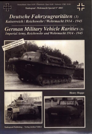 German Military Vehicle Rarities (3) Imperial Army, Reichswehr and Wehrmacht 1914-1945 by Henry Hoppe (Bilingual Version)