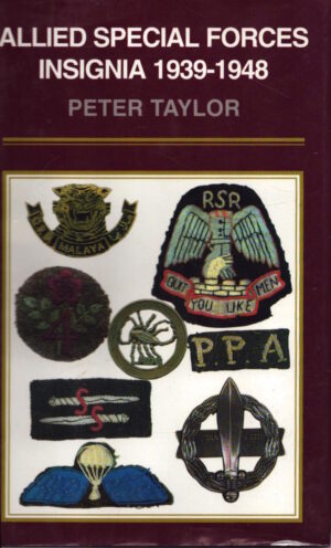 Allied Special Forces Insignia 1939-1948 by Peter Taylor