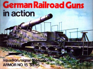 German Railroad Guns in Action - Armor No. 15 by Joachim Engelmann