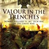 Valour in the Trenches!: 'Bombo' Pollard VC MC* DCM HAC in the Great War by Norman Nash