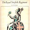 The Royal Norfolk Regiment (Famous Regiments) by Tim Carew