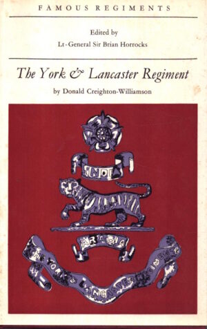 The York and Lancaster Regiment (Famous Regiments Series) by Donald Creighton-Williamson