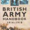 British Army Handbook 1914-1918 by Andrew Rawson