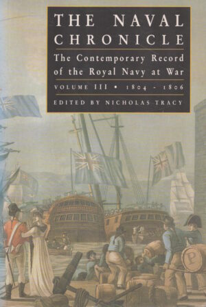 The Naval Chronicle: Contemporary Views of the War at Sea: Volume 3, 1804-1806