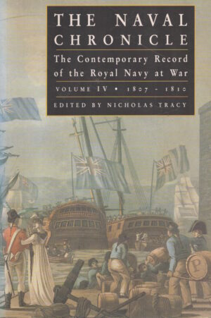 The Naval Chronicle: Contemporary Views of the War at Sea: Volume 4, 1807-1810