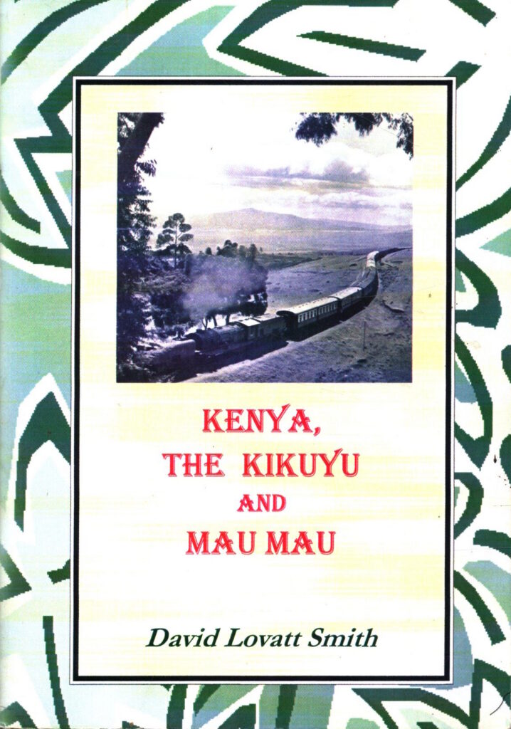 Kenya, the Kikuyu and Mau Mau by David Lovatt Smith (Signed Copy)