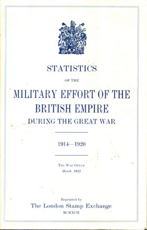 Statistics of the Military Effort of the British Empire During the Great War, 1914-1920 by the War Office