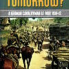 Will We See Tomorrow?: A German Cavalryman at War, 1939-42 by Jean R. Kuhnert