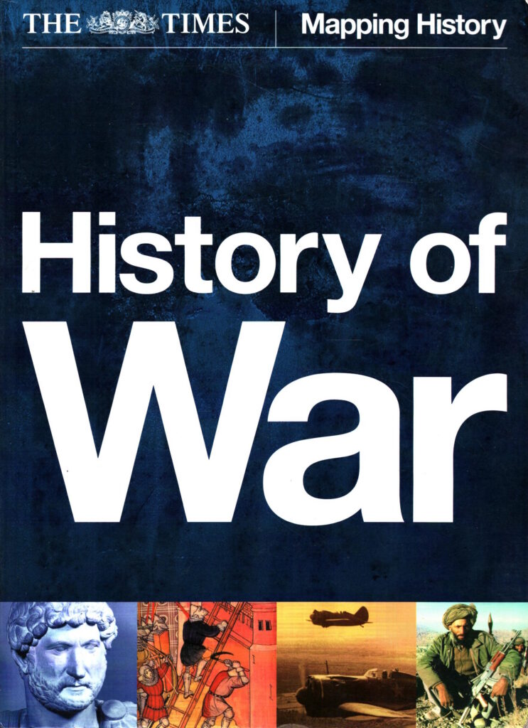 The Times History of War: The Illustrated Military History of the World from Ancient Civilisation to the 21st Century by David C. Isby, Richard Brooks, Jan Honig, Richard H. Berg, Mark Herman