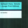 Gallipoli Diary, Volume 1 (Large Print Edition) by Ian Hamilton